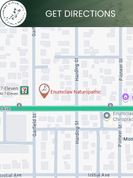 Get Directions to Enumclaw Naturopathic Clinic in Enumclaw, WA Get Directions to Enumclaw Naturopathic Clinic in Enumclaw, WA